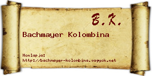 Bachmayer Kolombina névjegykártya
